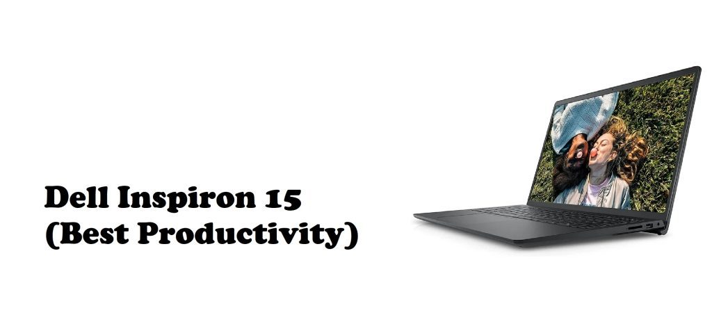 Dell Inspiron 15 (Best Productivity)